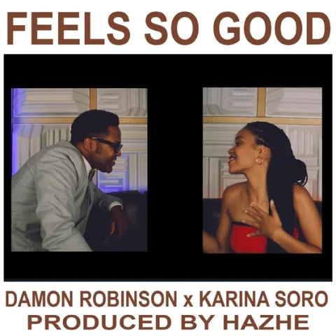 Feels So Good feat. Damon Robinson & Karina Soro