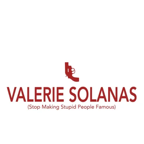 Valerie Solanas (Stop Making Stupid People Famous)